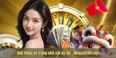 Nhacai24h1.net - Nhà cái uy tín được yêu thích nhất 2026